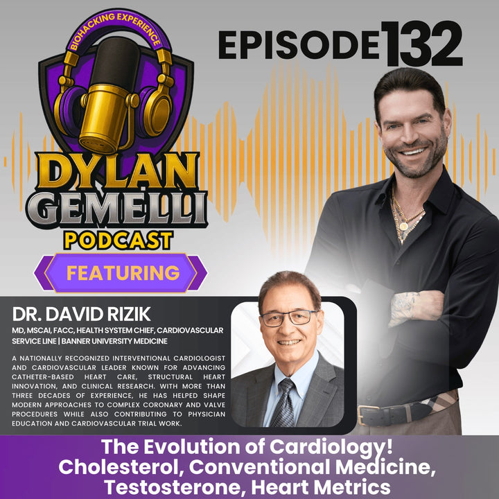 The Dylan Gemelli Podcast Ep. 132: Dr. David Rizik on The Evolution of Cardiology, Cholesterol Myths, and the Truth About Conventional Medicine
